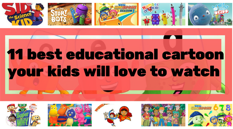 11 best educational cartoons your kids will love to watch! - The Mum  Educates