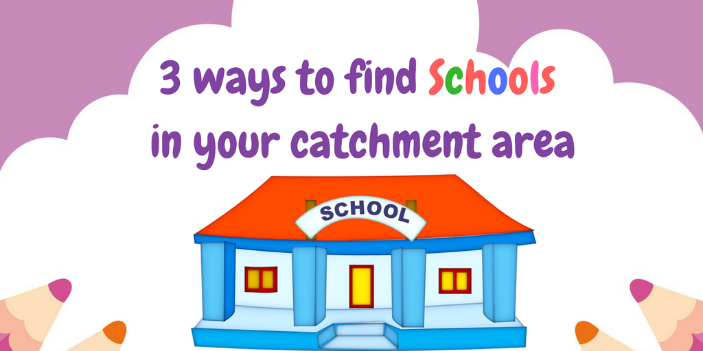 3 ways to find schools in your catchment area The Mum Educates