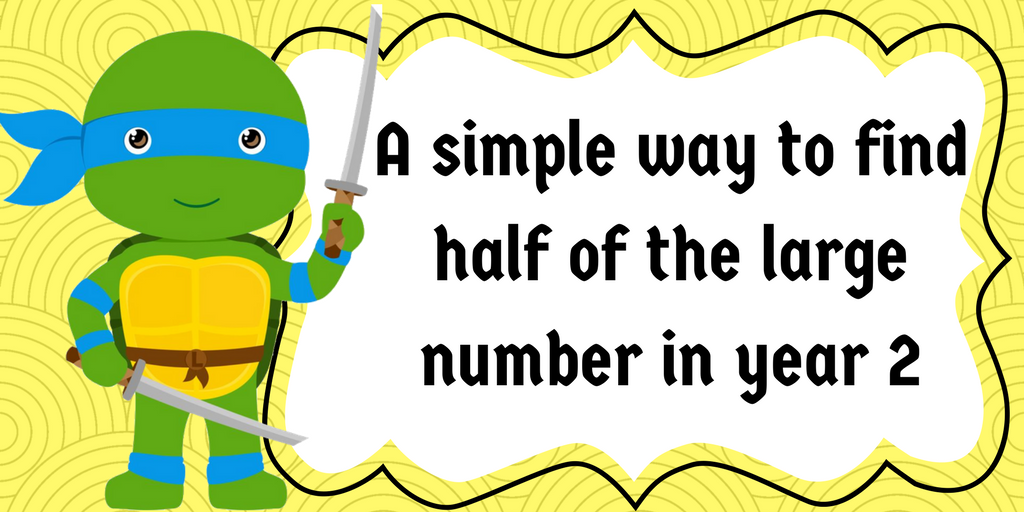 a simple way to find half of the large number in year 2 the mum educates